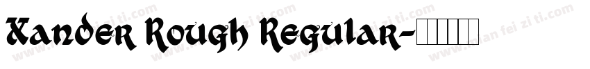 Xander Rough Regular字体转换